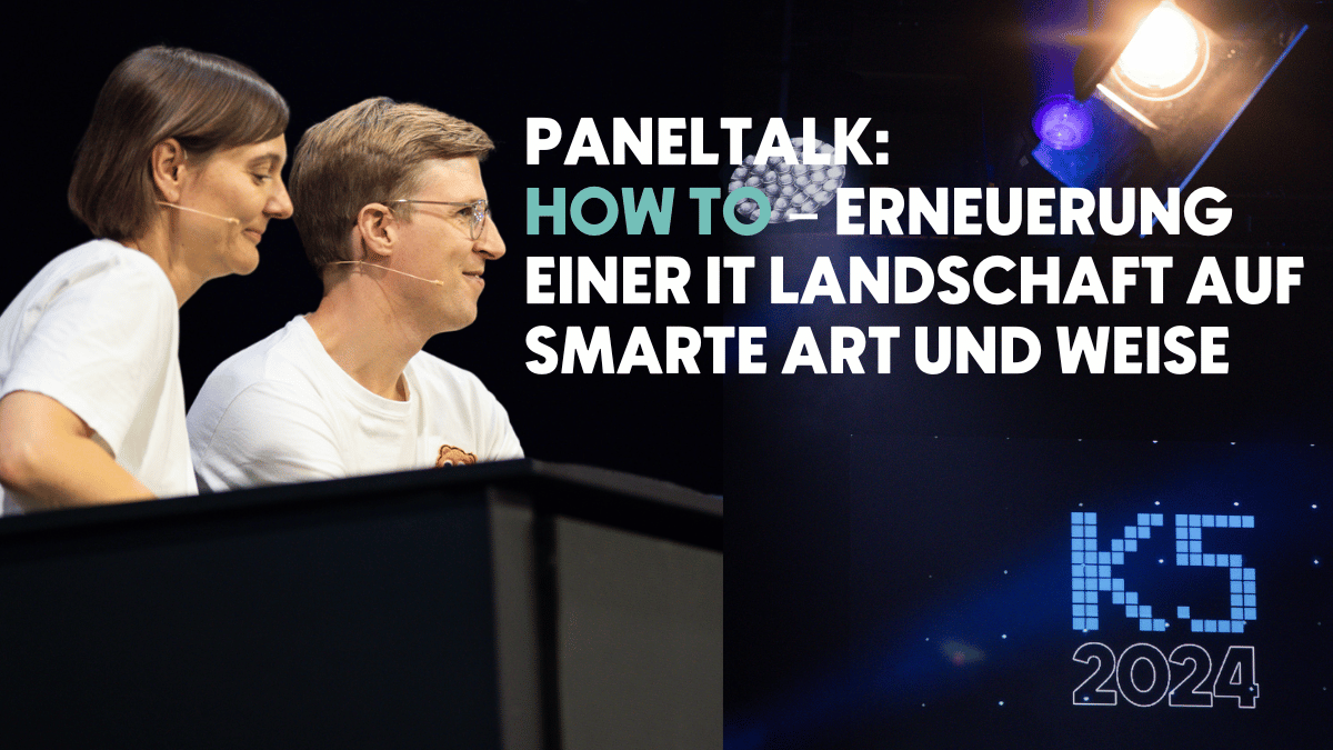 Paneltalk:-How-To-Erneuerung-einer-IT-Landschaft-auf-smarte-Art-und-Weise-Katja-Burkert+Tim-Engler