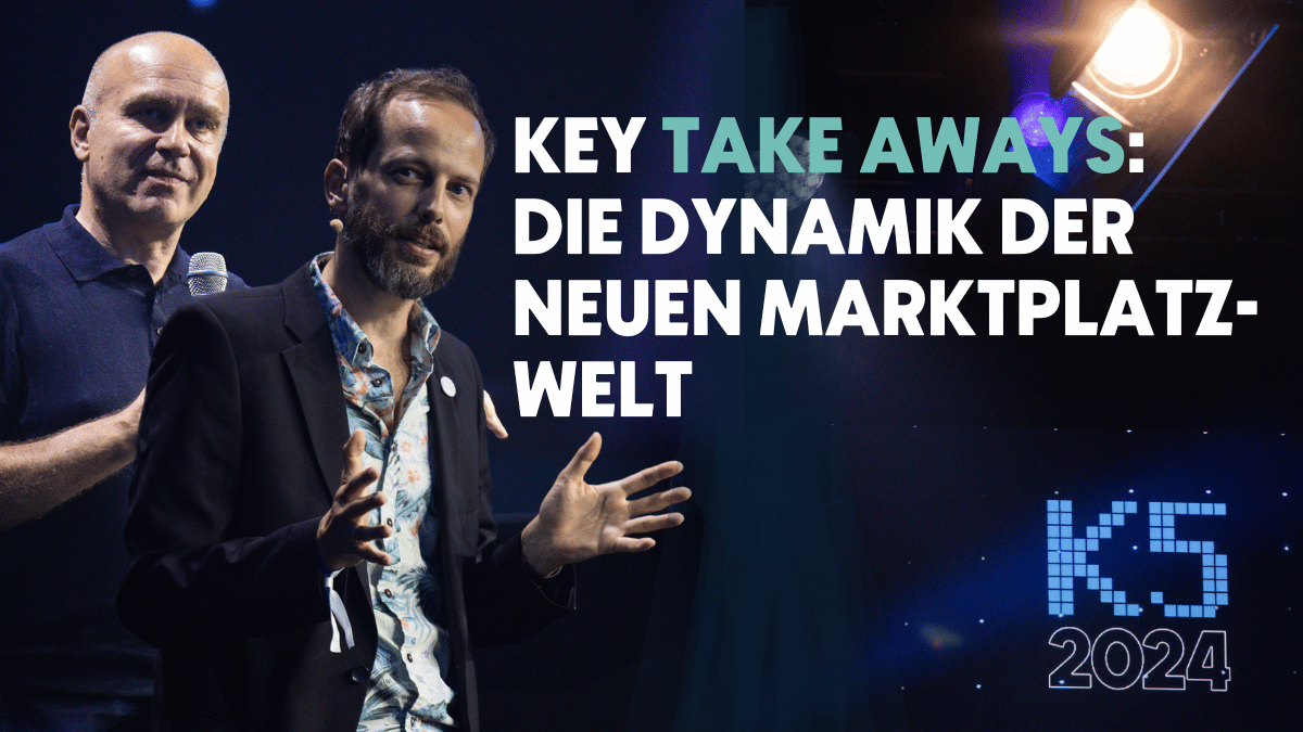 Key-Take-Aways:-Die-Dynamik-der-neuen-Marktplatz-Welt-Jochen-Krisch+Marcel-Weiß