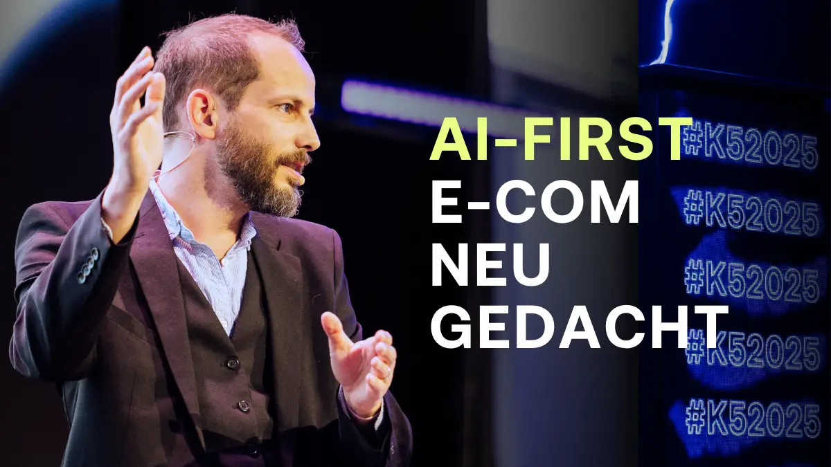 AI-First - wie Ecommerce neu gedacht werden sollte